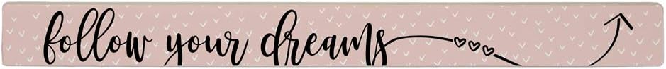 Simply Said, INC Talking Sticks 16" x 1.5" Wood Sign TLK1404 - Follow Your Dreams