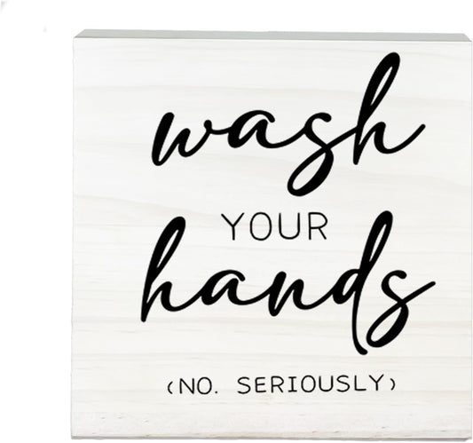 Wash Your Hands No Seriously Wooden Sign - Funny White Block Plaque Desk Decoration-5x5 inches Rustic Wood Block Gifts For Friends Family Coworkers-Restroom Bathroom Tabletop Favors & Supplies-A05